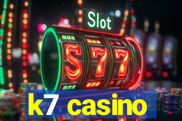 k7 casino